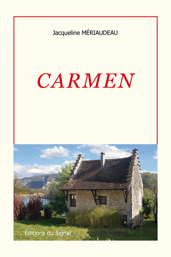 Jacqueline Mériaudeau, Carmen (Signal) : première page de couverture, la maison de Carmen, au bord du Rhône à Brégnier-Cordon